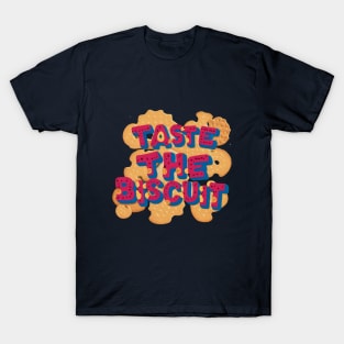 taste the biscuit T-Shirt